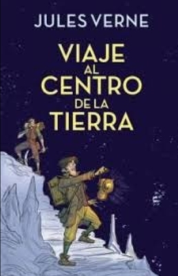 Viaje al centro de la tierra by Jules Verne