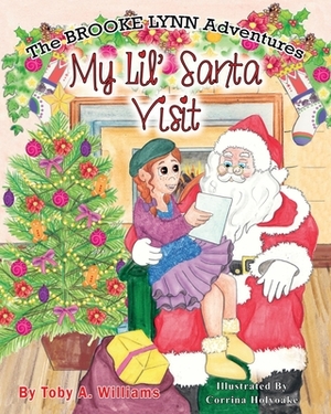 My Lil' Santa Visit by Toby a. Williams