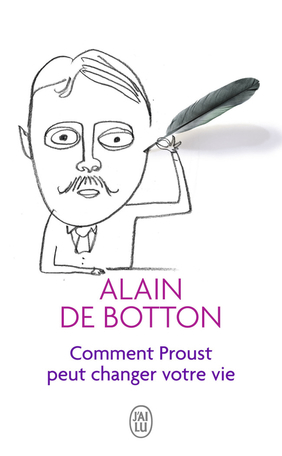Comment Proust peut changer votre vie by Alain de Botton