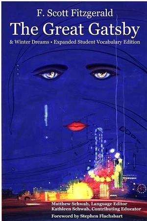 The Great Gatsby: Expanded Student Vocabulary Edition by Kathleen Schwab, F. Scott Fitzgerald, F. Scott Fitzgerald, Matthew Schwab