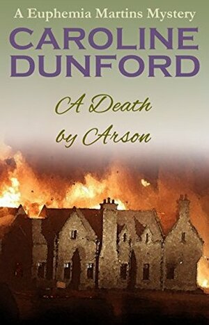 A Death By Arson by Caroline Dunford