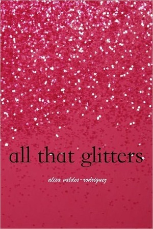 All That Glitters by Alisa Valdes