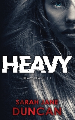 Heavy by Sarah Jane Duncan