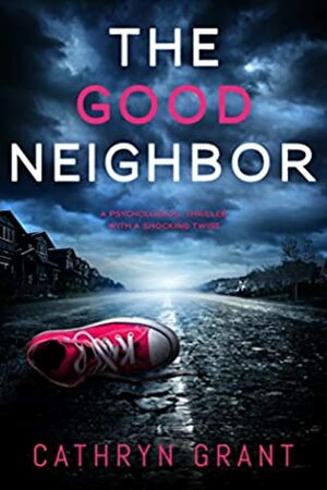 The Good Neighbor by Cathryn Grant