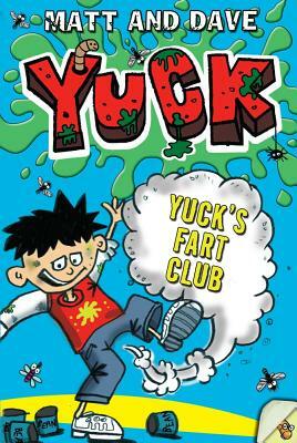 Yuck's Fart Club: And Yuck's Sick Trick by Matt and Dave