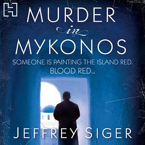 Murder in Mykonos by Jeffrey Siger