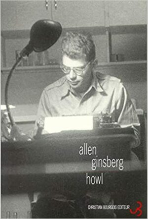 Howl et autres poèmes: Edition bilingue français-anglais by Allen Ginsberg