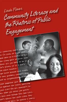 Community Literacy and the Rhetoric of Public Engagement by Linda Flower