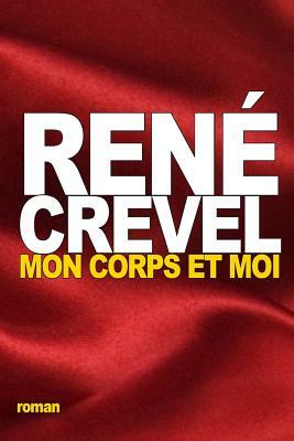 Mon corps et moi by René Crevel