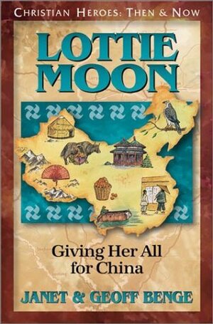 Lottie Moon: Giving Her All for China by Geoff Benge, Janet Benge