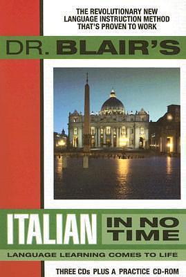 Dr. Blair's Italian in No Time: The Revolutionary New Language Instruction Method That's Proven to Work! by Robert Blair, Various Narrators