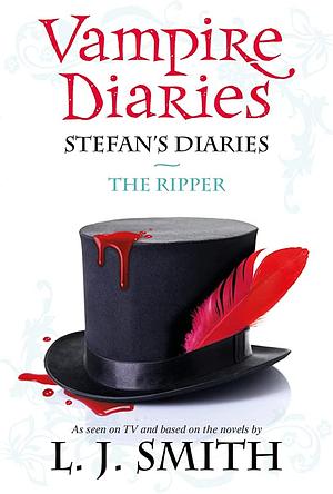 The Vampire Diaries: Stefan's Diaries #4: The Ripper by Julie Plec, L.J. Smith, Kevin Williamson