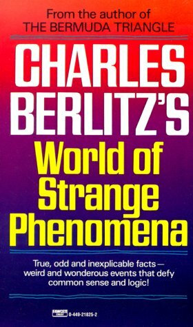 World of Strange Phenomena by Charles Berlitz