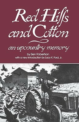 Red Hills and Cotton by Lacy K. Ford, Ben Robertson