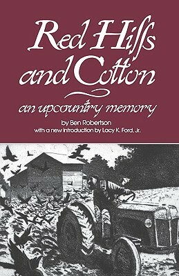 Red Hills and Cotton by Lacy K. Ford, Ben Robertson