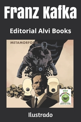 La Metamorfosis (ilustrado): Editorial Alvi Books by Franz Kafka