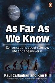 As Far as We Know: Conversations about Science, Life and the Universe by Paul T. Callaghan