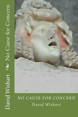 No Cause for Concern by David Wishart