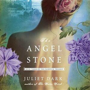 The Angel Stone by Juliet Dark