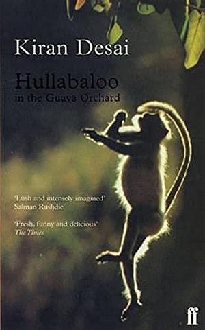 Hullabaloo in the Guava Orchard by Kiran Desai