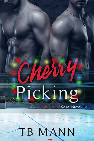 Cherry Picking by T.B. Mann