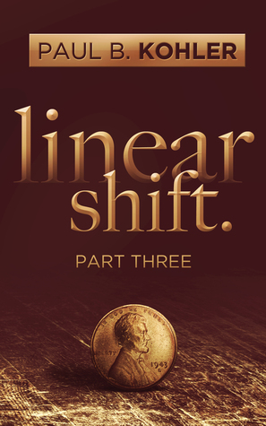 Linear Shift, Part 3 by Paul B. Kohler