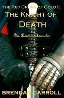 The Knight of Death: The Assassin Chronicles by Brendan Carroll