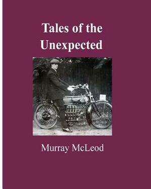 Tales of the Unexpected by Murray McLeod