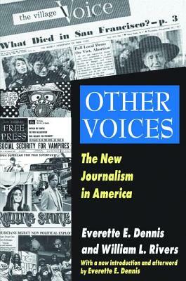 Other Voices: The New Journalism in America by Everette Dennis