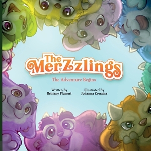 The Merzzlings: The Adventure Begins by Brittany Plumeri