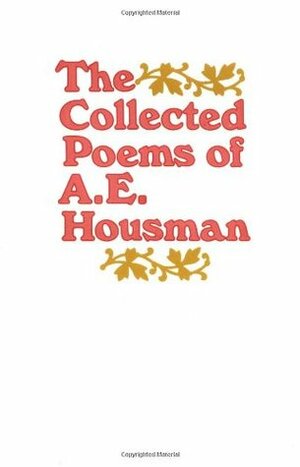 The Collected Poems by A.E. Housman