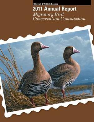 2011 Annual Report: Migratory Bird Conservation Commission by U S Fish & Wildlife Service