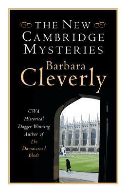 The New Cambridge Mysteries by Barbara Cleverly