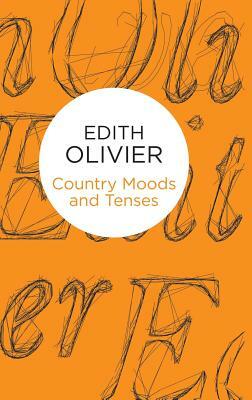 Country Moods and Tenses: A Non-Grammarian's Chapbook by Edith Olivier