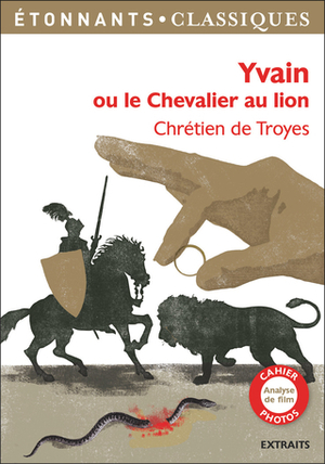 Yvain ou Le Chevalier au lion by Chrétien de Troyes