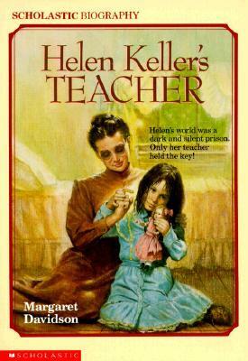 Helen Keller's Teacher by Wayne Blickenstaff, Margaret Davidson