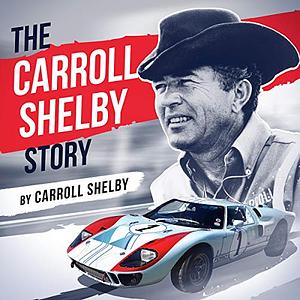 The Carroll Shelby Story by Carroll Shelby