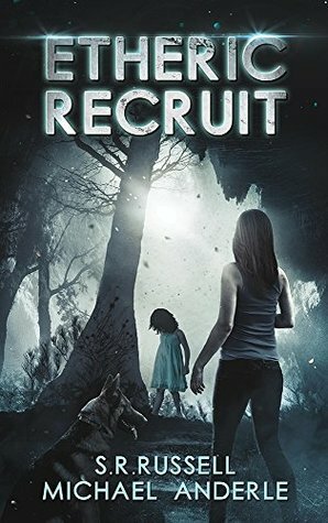 Etheric Recruit by S.R. Russell, Michael Anderle