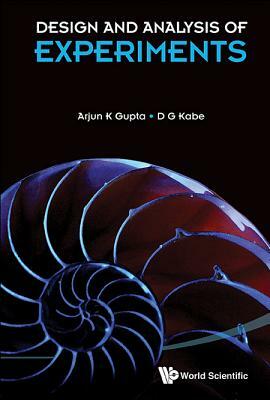 Design and Analysis of Experiments by Arjun K. Gupta, D. G. Kabe