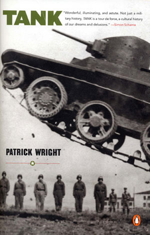 Tank: The Progress of a Monstrous War Machine by Patrick Wright