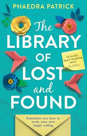 The Library of Lost and Found by Phaedra Patrick