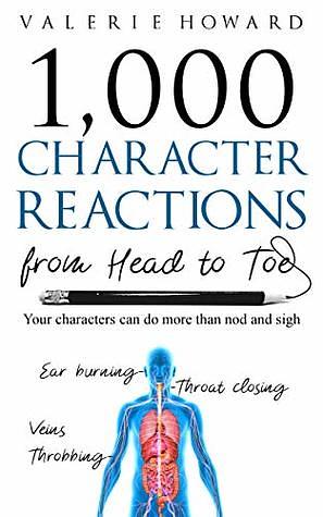 Character Reactions from Head to Toe by Valerie Howard