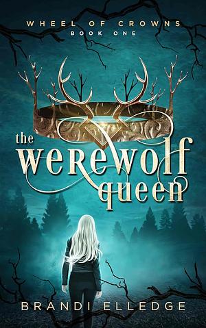 The Werewolf Queen by Brandi Elledge