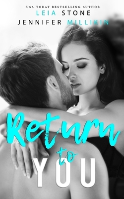 Return To You by Jennifer Millikin, Leia Stone