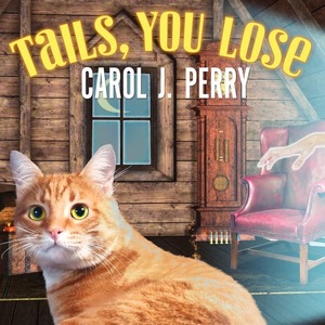 Tails, You Lose by Carol J. Perry