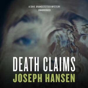 Death Claims: A Dave Brandstetter Mystery by Joseph Hansen