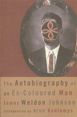 The Autobiography of an Ex-Coloured Man by James Weldon Johnson, Arna Bontemps