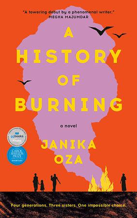 A History of Burning: A Novel by Janika Oza