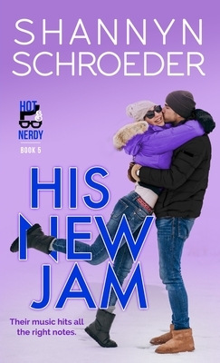 His New Jam by Shannyn Schroeder