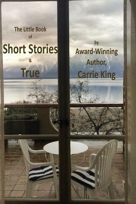 Short Stories & True (Black & White Edition) by Carrie King